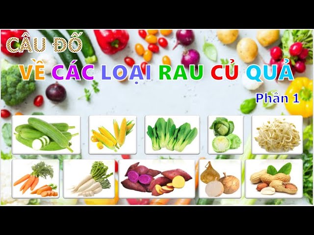 Câu Đố Về Rau Củ Quả: Giải Đáp và Những Câu Đố Hay Nhất Gallery 1