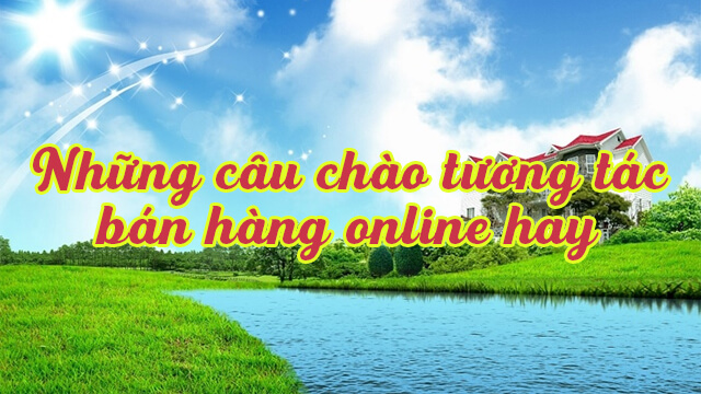 Những Câu Nói Hay Để Bán Hàng Online: Thu Hút Khách Hàng Và Tăng Doanh Thu