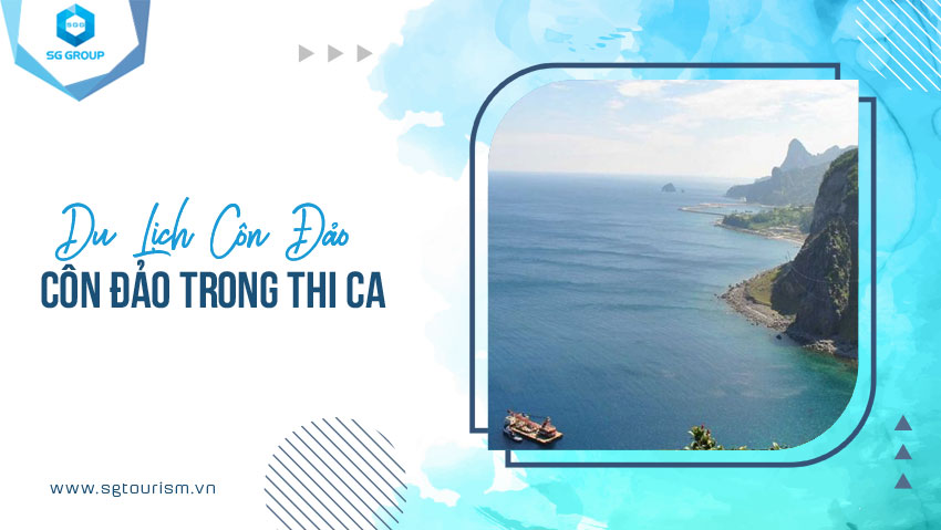 Những Câu Nói Hay Về Côn Đảo -  Khám Phá Vẻ Đẹp Huyền Bí
