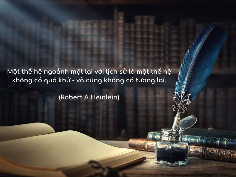 Những Câu Nói Hay Về Lịch Sử