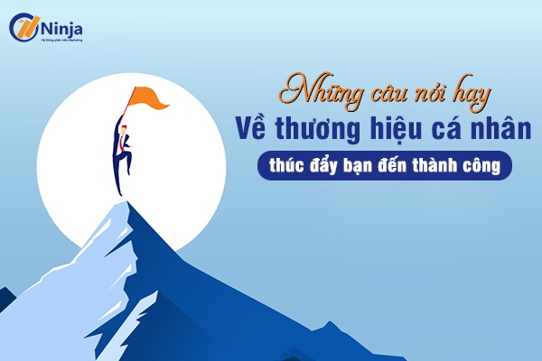 Những Câu Nói Hay Về Thương Hiệu Cá Nhân
