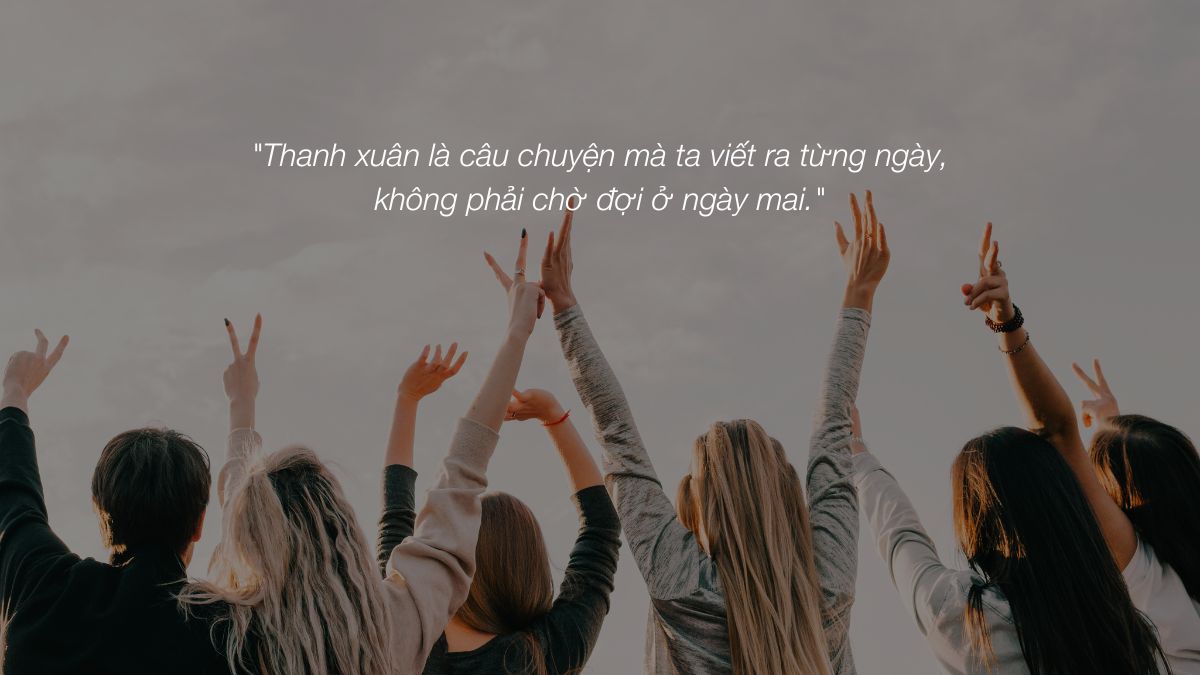 Những Câu Nói Hay Về Tuổi Thanh Xuân