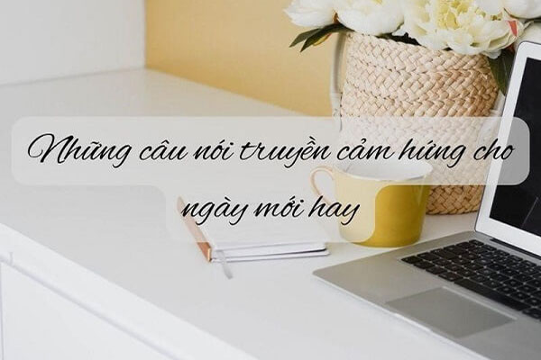 Những Câu Nói Hay Cho Ngày Mới Gallery 1