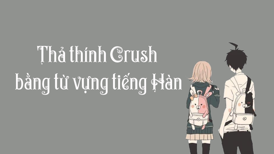 Tuyệt Chiêu Thả Thính Bằng Tiếng Hàn Làm Đổ Gục Trái Tim Người Ấy Gallery 2