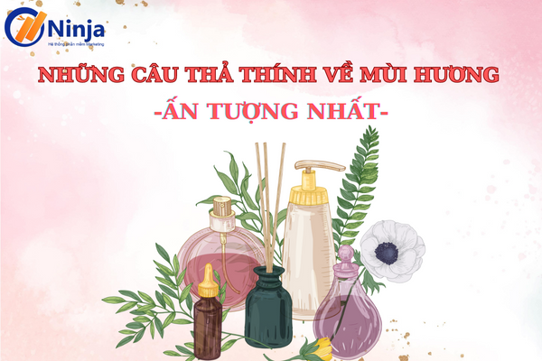 Những Câu Thả Thính Về Mùi Hương Hay Nhất