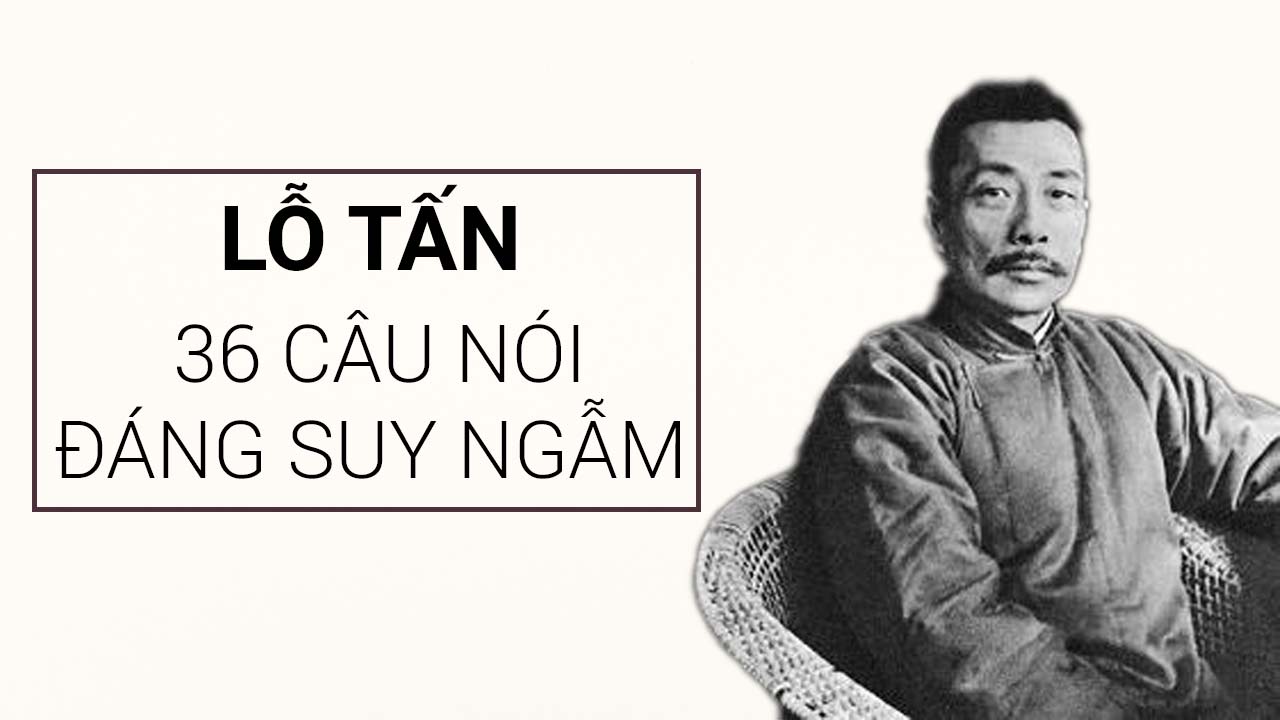 Những câu nói nổi tiếng của Lỗ Tấn Gallery 1