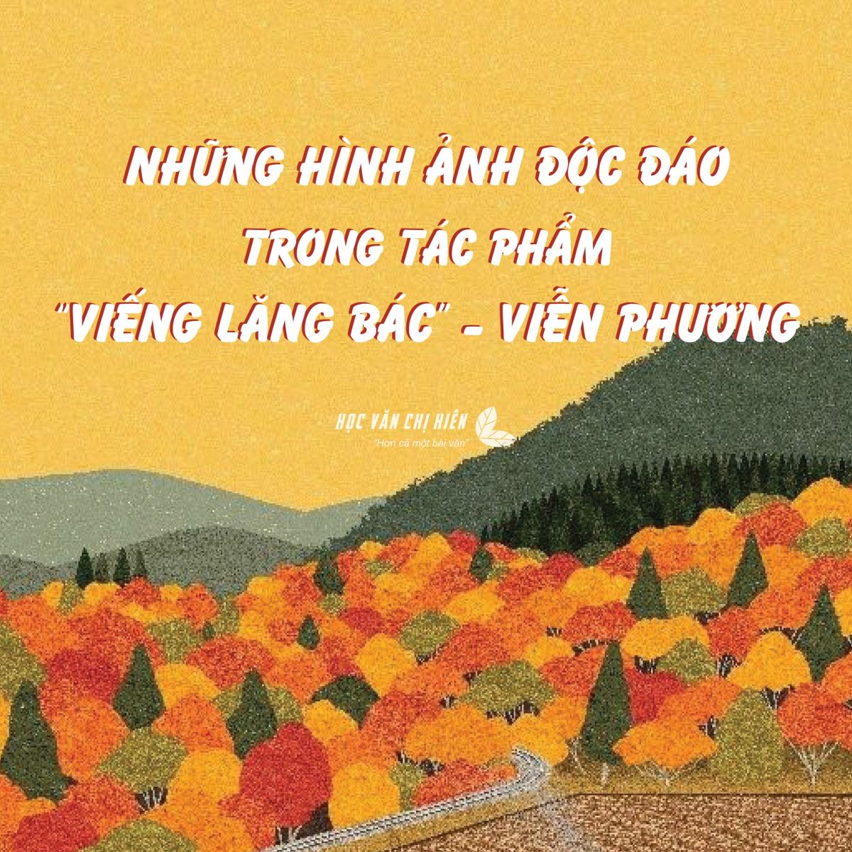 Đặc sắc trong bài thơ Viếng lăng Bác của Viễn Phương