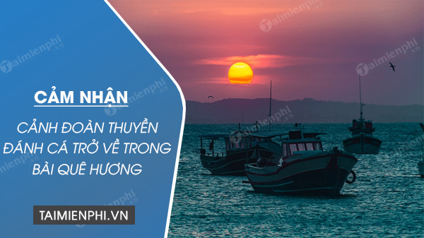So sánh "Đoàn thuyền đánh cá" và "Quê hương" Gallery 2