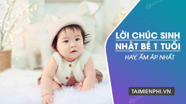 Phát biểu sinh nhật con 1 tuổi xúc động và ý nghĩa Gallery 1