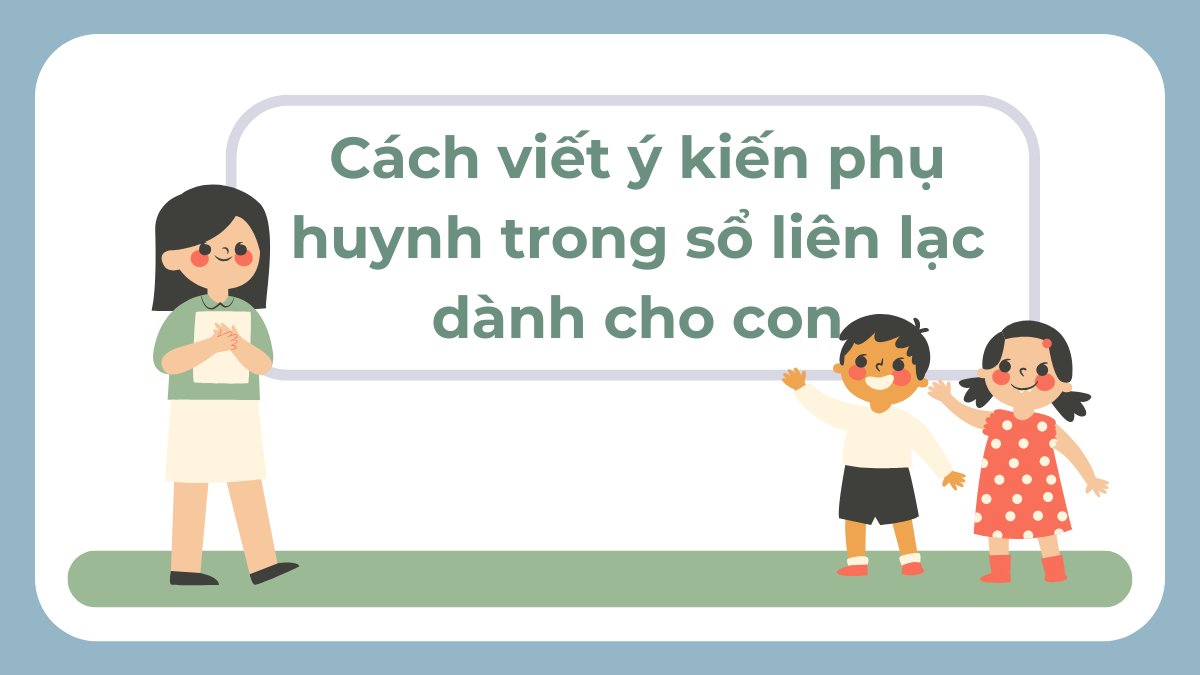 Cách Viết Ý Kiến Phụ Huynh Trong Sổ Liên Lạc Gallery 1