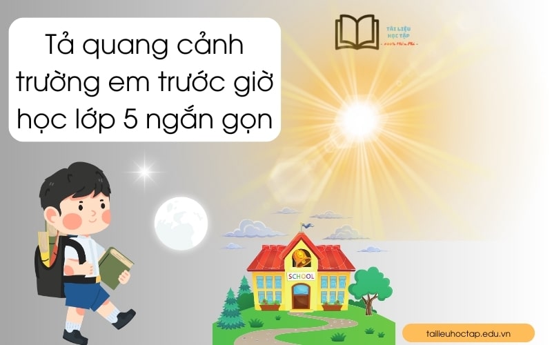Văn tả cảnh trường em vào sáng sớm lớp 5 Gallery 2