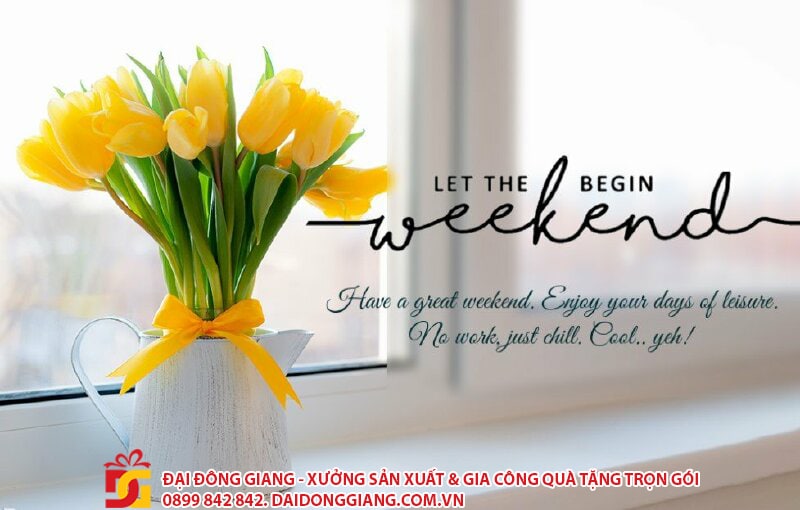 Lời Chúc Cuối Tuần Hay Nhất, Ấn Tượng Nhất Gallery 1