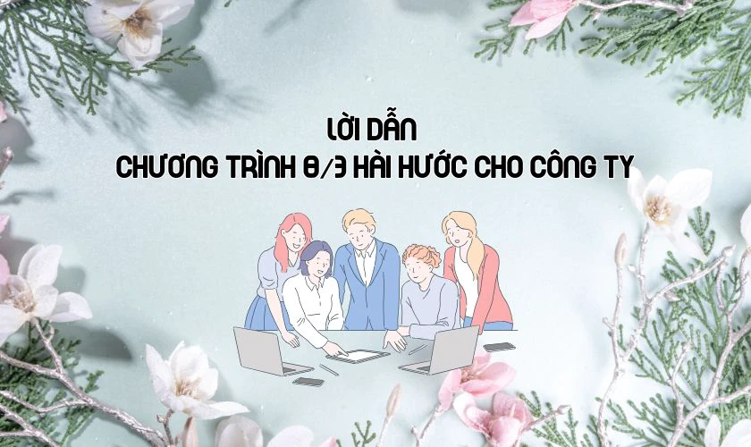 Lời Dẫn Chương Trình 8/3 Hài Hước: Gây Cười Ngất Ngây Cho Ngày Quốc Tế Phụ Nữ Gallery 1