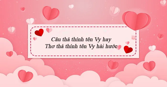 Những Cách Thả Thính Cô Gái Tên Vy Đốn Tim Ngay Lập Tức Gallery 1