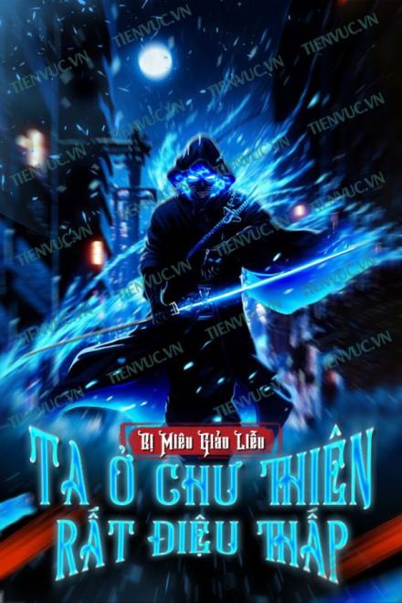 Ta Ở Chư Thiên Rất Điệu Thấp Gallery 2