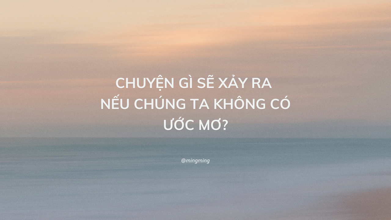 Những người không có ước mơ sẽ như thế nào?