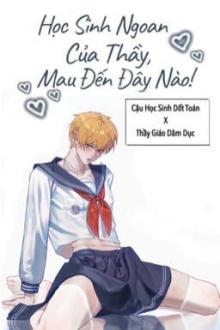 Học Sinh Ngoan Của Thầy Mau Đến Đây Nào Gallery 1