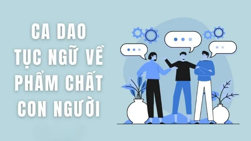 Ca dao, tục ngữ nói về nhân cách con người Gallery 1