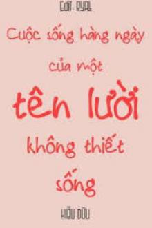Cuộc sống của một tên lười không thiết sống Gallery 1