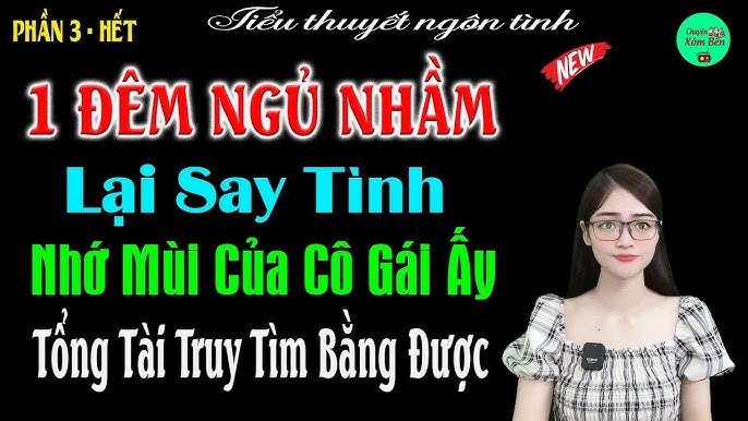 Truyện Ngôn Tình Ngủ Nhầm Một Đêm: Những Câu Chuyện Đêm Định Mệnh Gallery 1