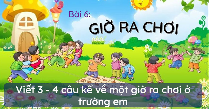 Giờ Ra Chơi Của Trường Em Lớp 3 Gallery 1