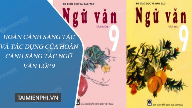 Hoàn cảnh sáng tác các văn bản lớp 9 Gallery 1