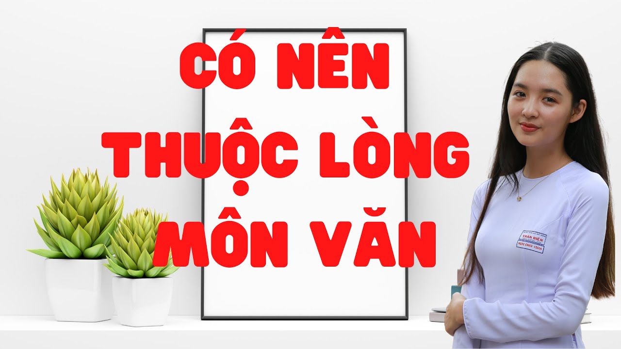 Có Nên Học Thuộc Văn? Gallery 2