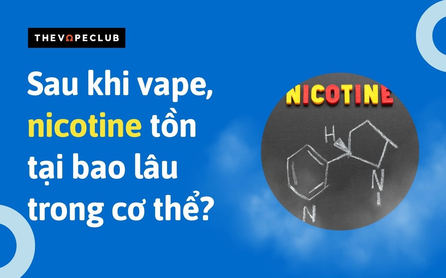 Nicotine Tồn Tại Trong Cơ Thể Bao Lâu?
