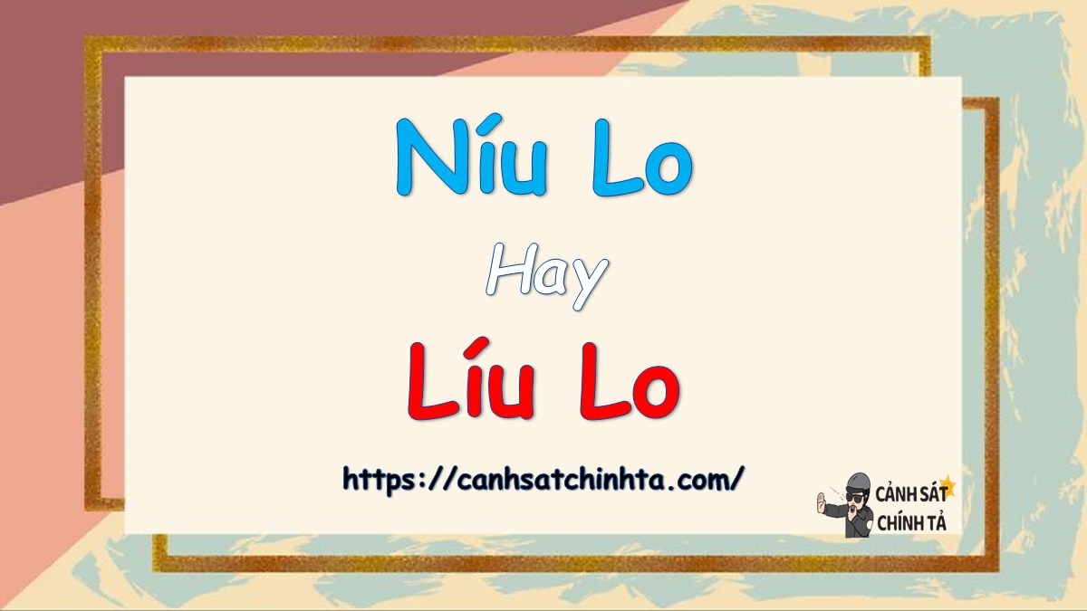 Níu Lo Hay Líu Lo?