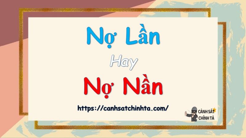 Nợ nần hay nợ lần?