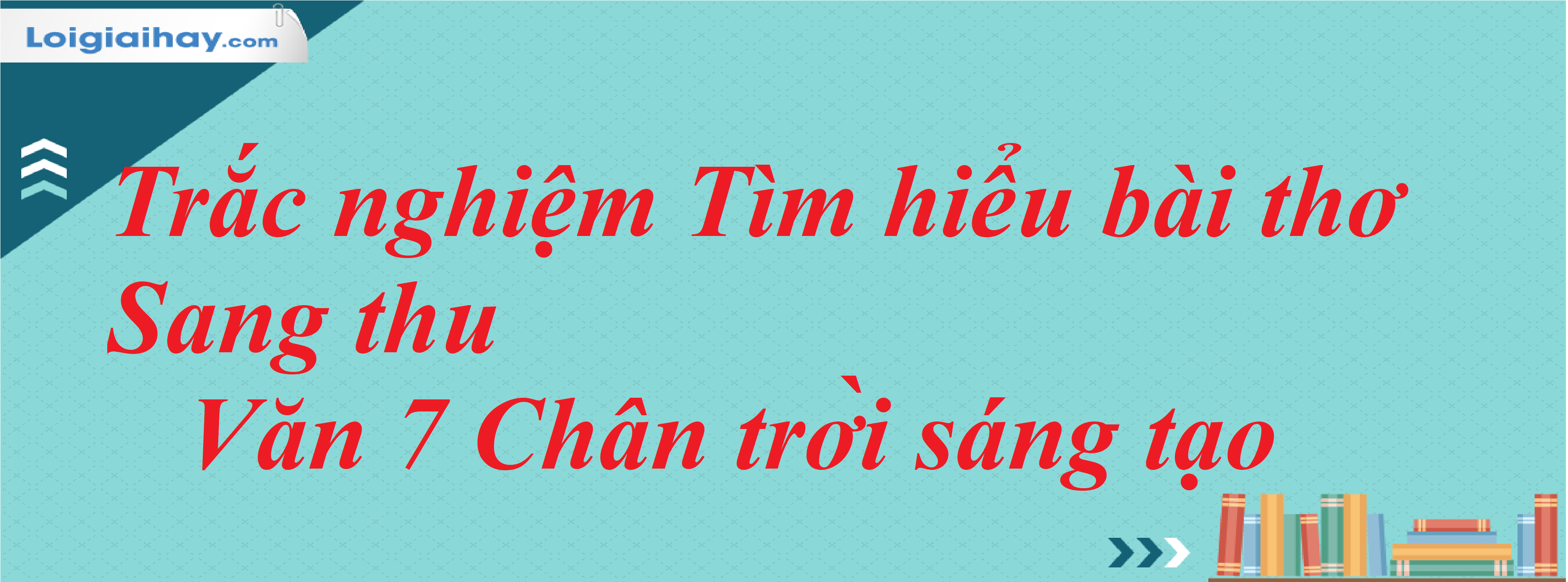 Trắc nghiệm Sang Thu - Đáp án và Giải thích chi tiết Gallery 1