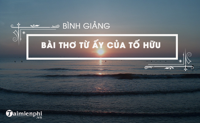 Bình giảng bài thơ Từ ấy Gallery 1