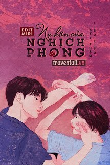 Nụ Hôn Của Nghịch Phong Gallery 1