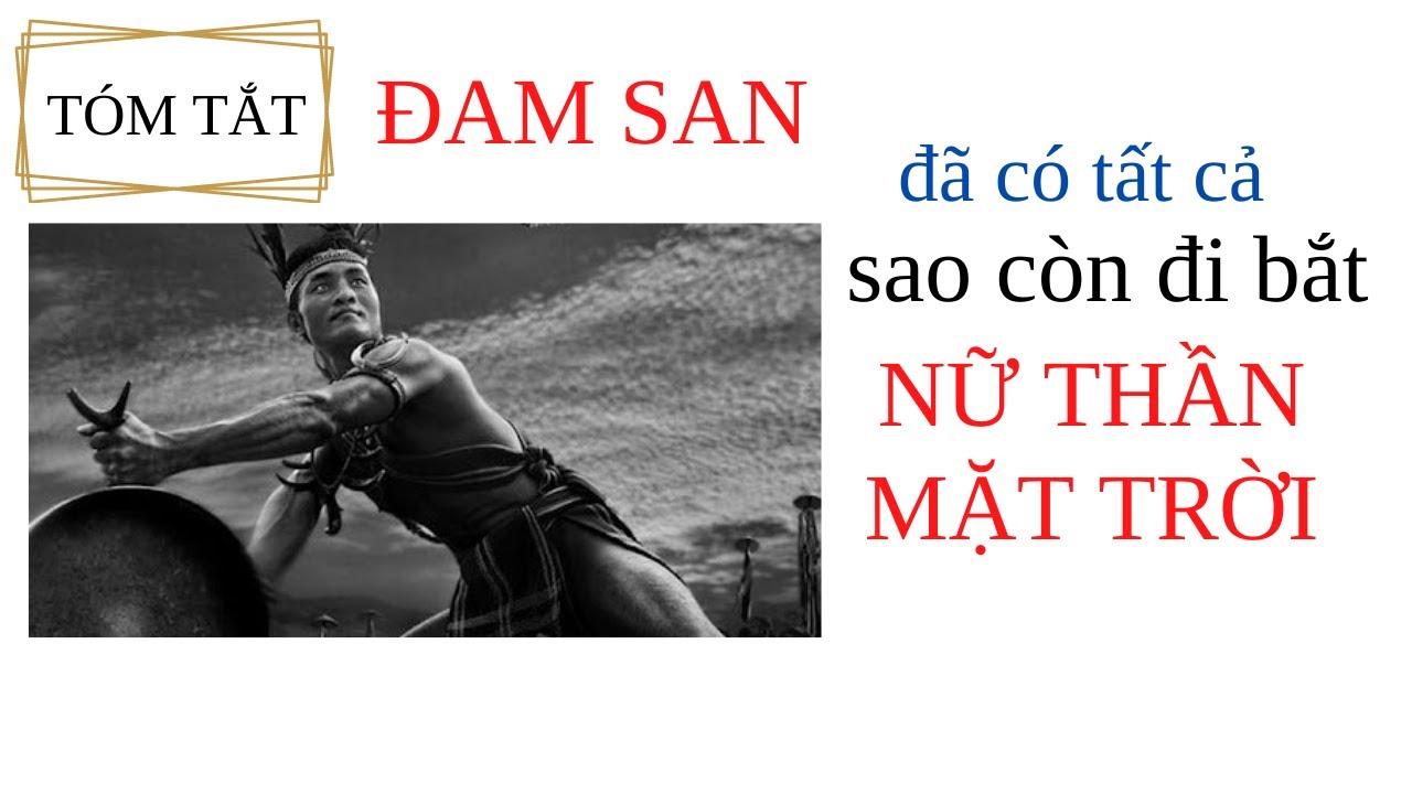 Trường Ca Đam San: Khám Phá Tác Phẩm Văn Học Kinh Điển Gallery 2