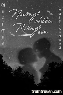 Truyện Nuông Chiều Riêng Em Gallery 1