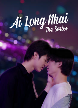 Ai Long Nhai The Series: Review, Diễn Viên, Lịch Chiếu và Nơi Xem Phim Gallery 1