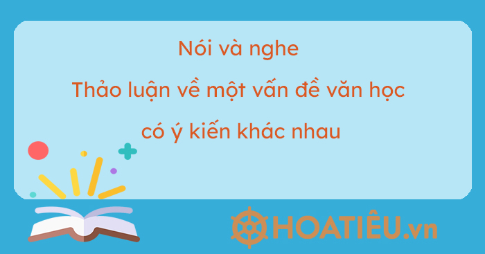 Nói và Nghe: Thảo Luận Vấn Đề Văn Học Có Ý Kiến Khác Nhau