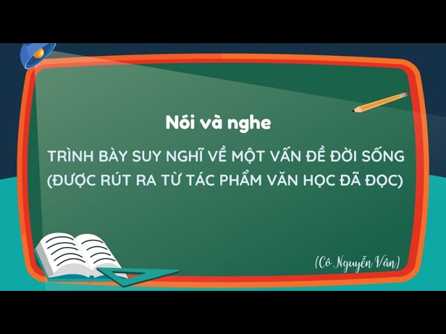 Nói và Nghe: Trình bày suy nghĩ về vấn đề đời sống từ tác phẩm văn học Gallery 2
