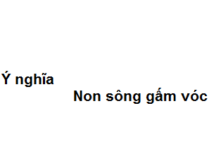 Non sông gấm vóc là gì?
