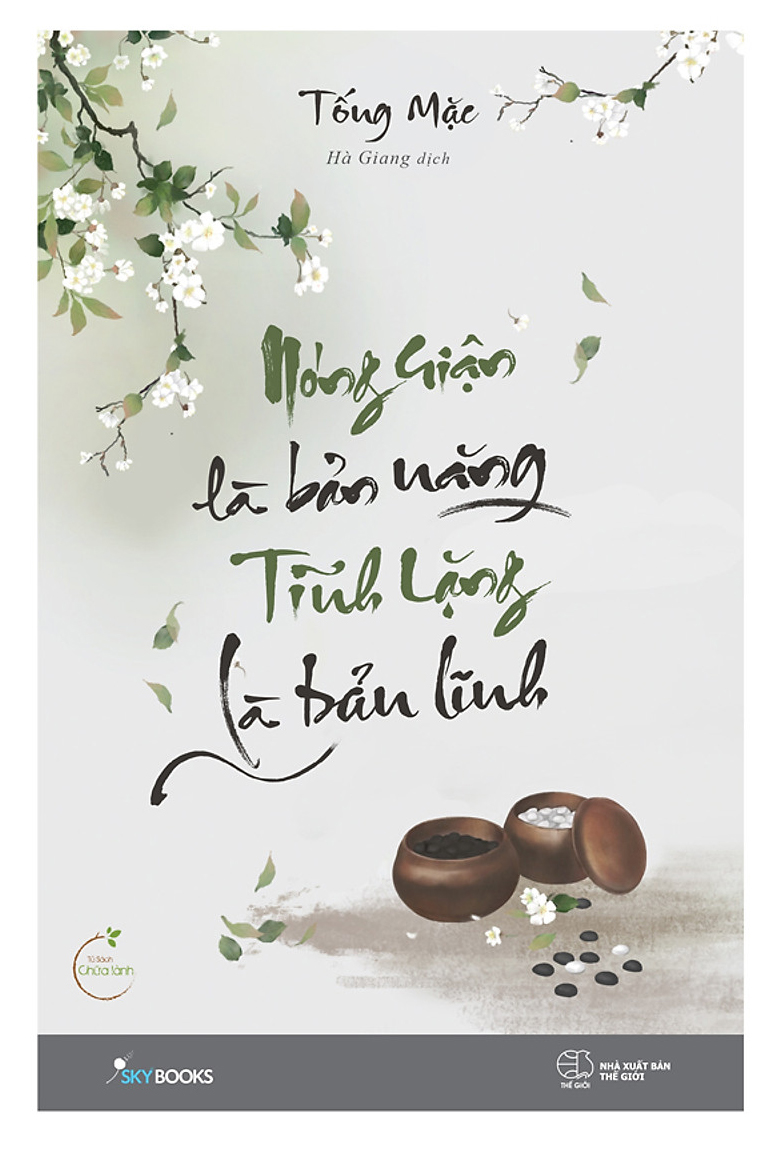 Nóng giận là bản năng, kiềm chế là bản lĩnh