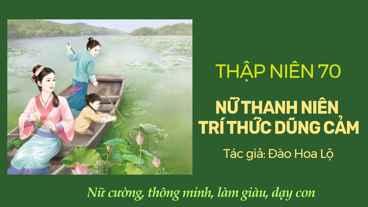 Nữ Thanh Niên Trí Thức Dũng Cảm: Hình ảnh của sự kiên cường và trí tuệ