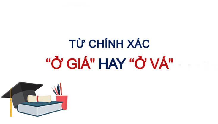 Ở giá hay ở vá?