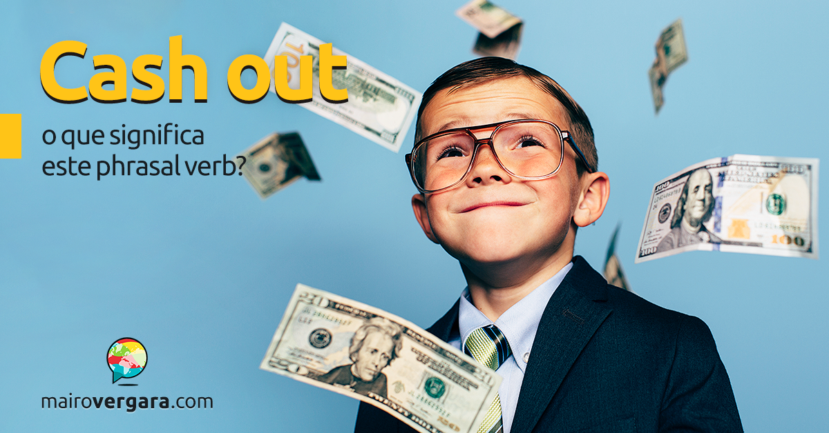 O Que Cash Out?
