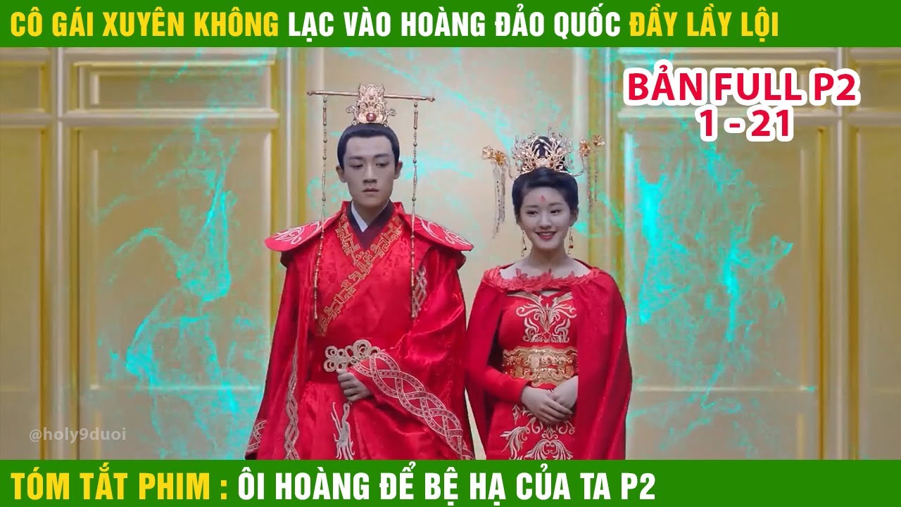 Ôi Hoàng Đế Bế Hạ Của Ta Phần 2
