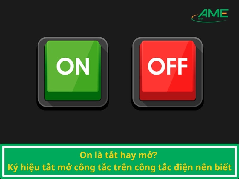 ON là mở hay tắt?