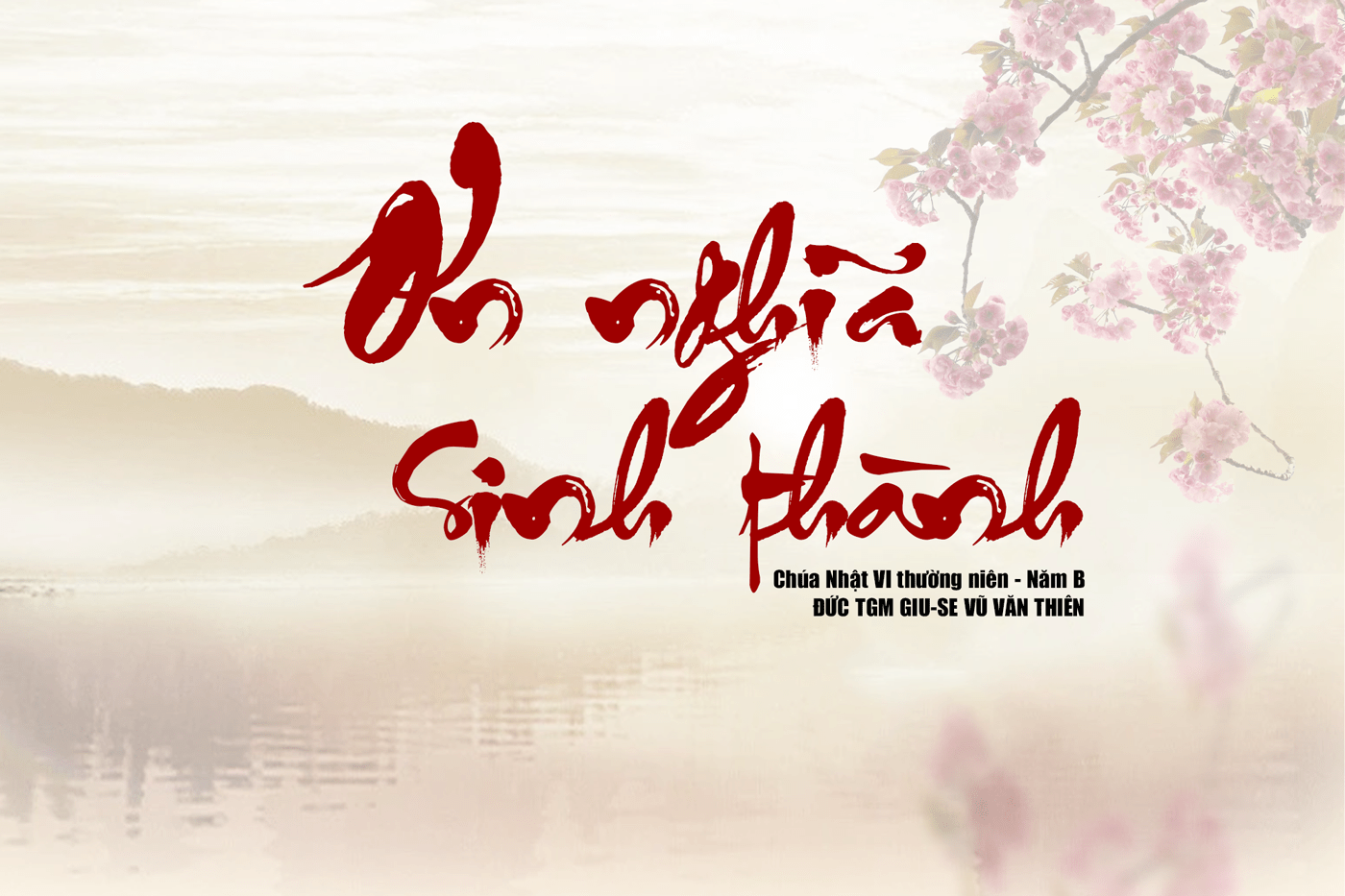 Ơn Nghĩa Sinh Thành - Cội Nguồn Của Tình Yêu Thương