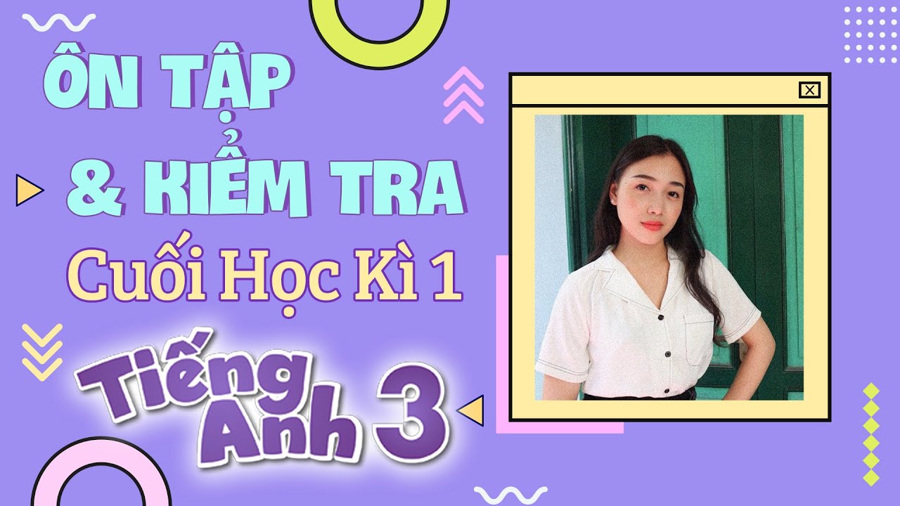 Ôn tập Tiếng Anh lớp 3 học kì 1