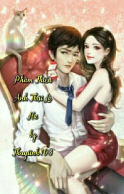 Phàm Thiếu Anh Thật Là Hư