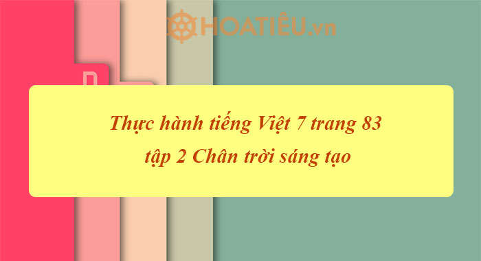 Thực hành Tiếng Việt trang 83 Ngữ Văn lớp 7 Gallery 2
