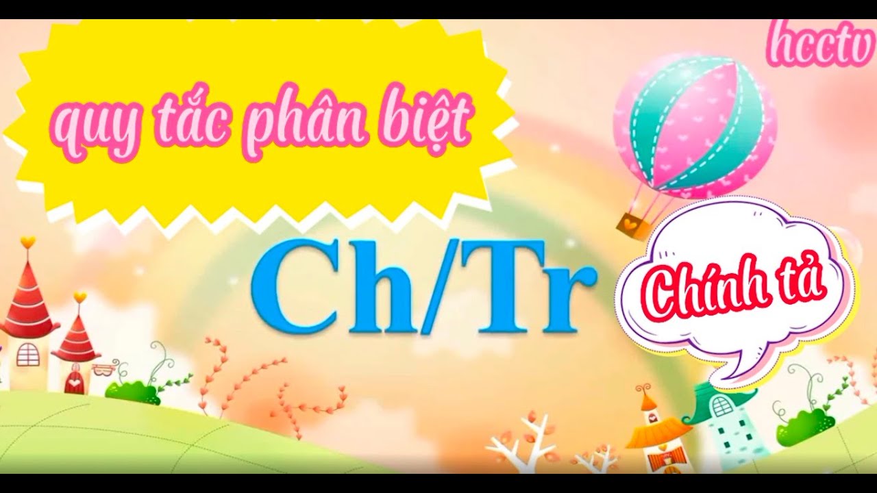 Phân biệt Ch và Tr trong Tiếng Việt